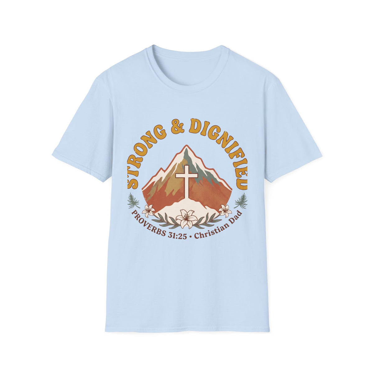 Strong and Dignified T-shirts