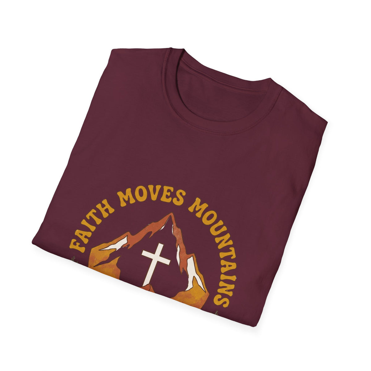 Faith moves mountains T-shirts