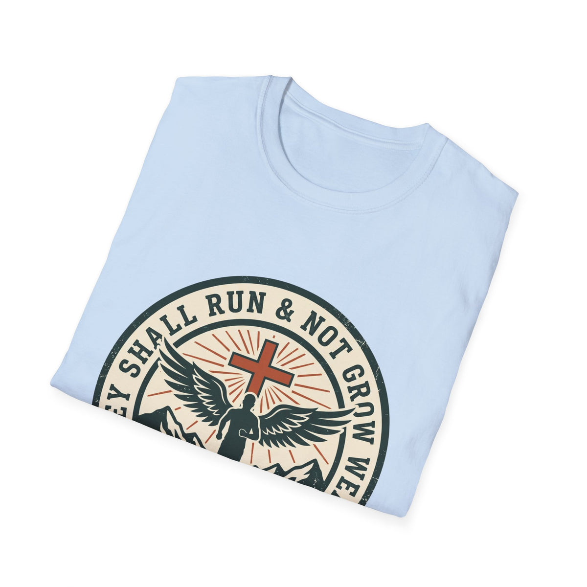 They shall run and not grow weary T-shirts