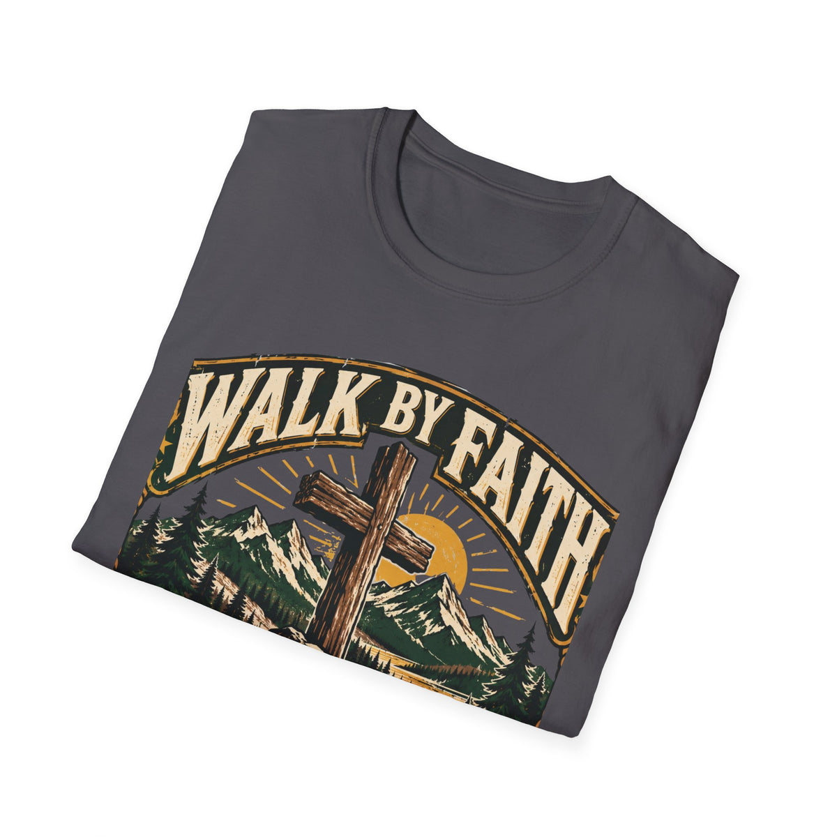 Walk by faith not by sight T-shirt