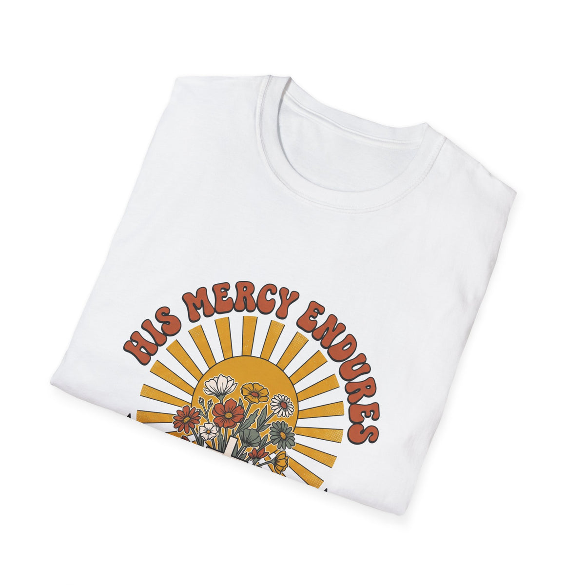 His mercy endures T-shirts
