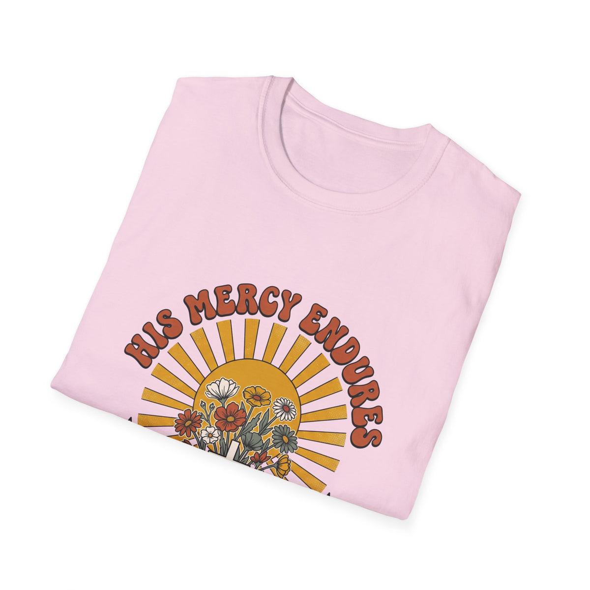 His mercy endures T-shirts