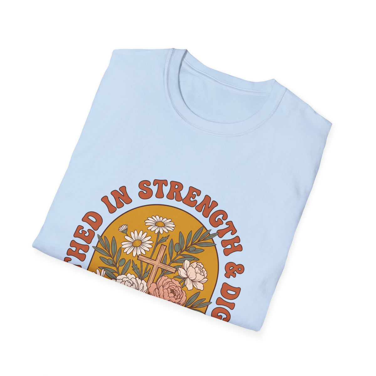 Clothed in strength and dignity T-shirts