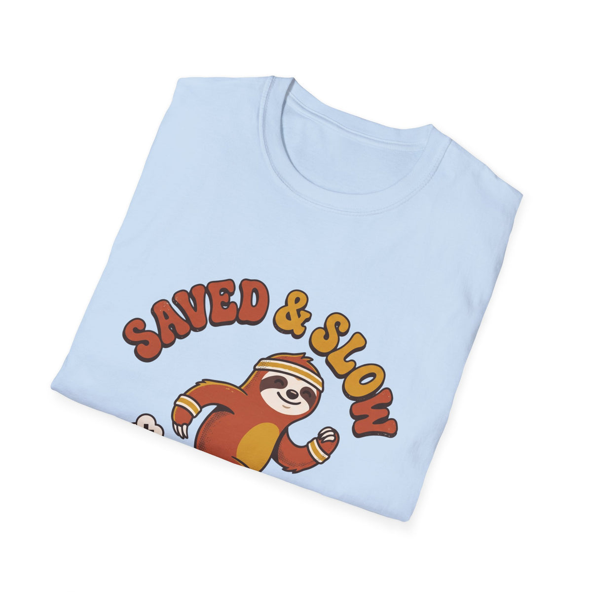 Saved and slow T-shirts