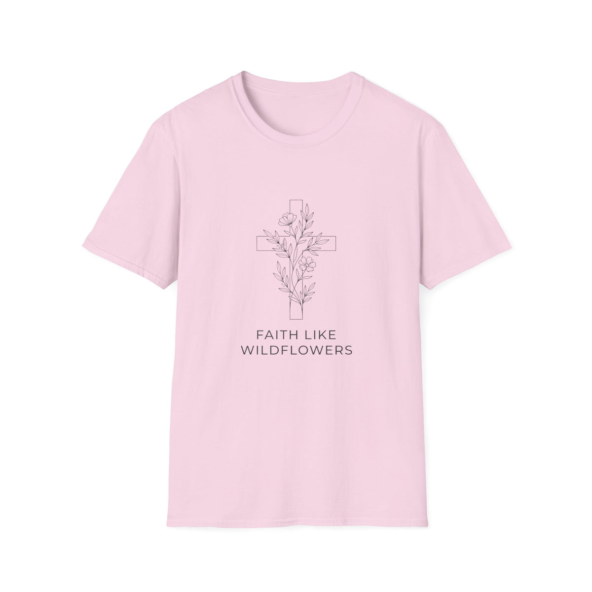 Faith lke wildflowers T-shirts