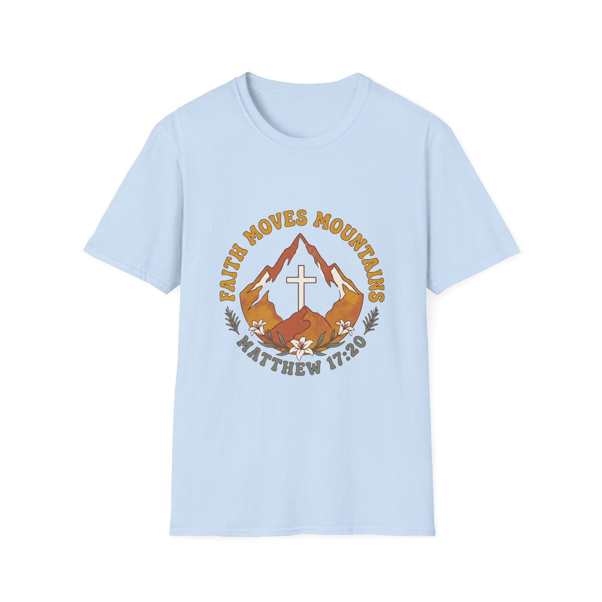Faith moves mountains T-shirts