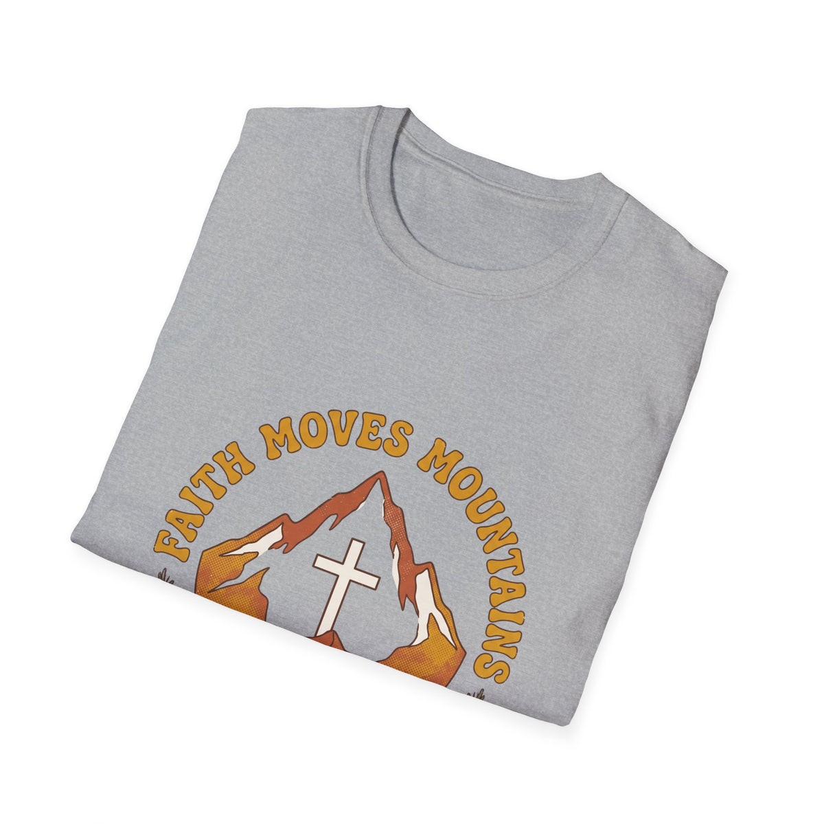 Faith moves mountains T-shirts