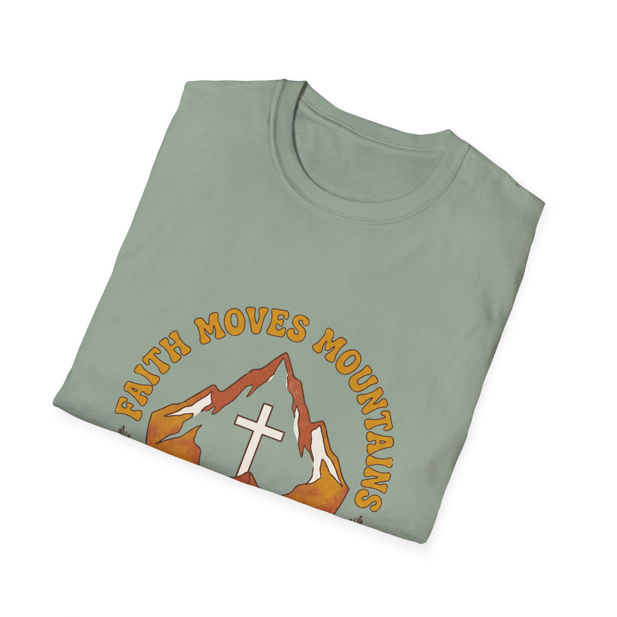 Faith moves mountains T-shirts