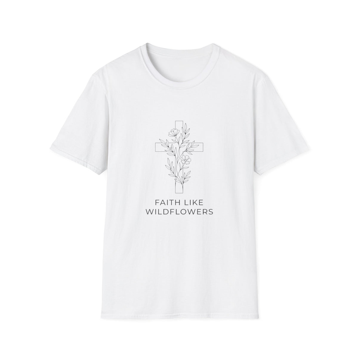 Faith lke wildflowers T-shirts