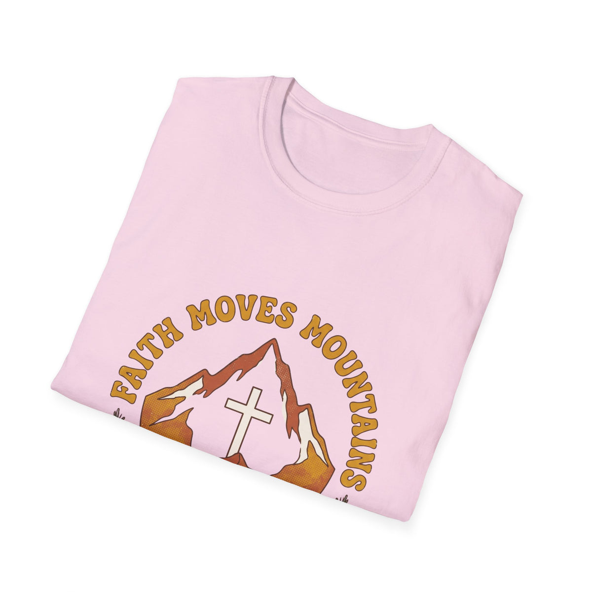 Faith moves mountains T-shirts