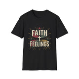 Faith over feelings T-shirts