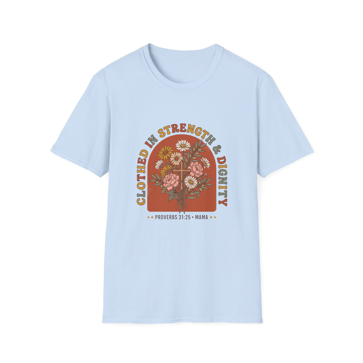Clothed in strength and dignity T-shirts (2)