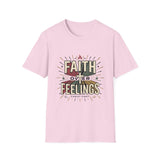 Faith over feelings T-shirts