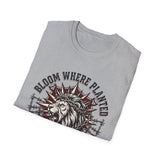 Bloom where planted T-shirts