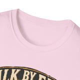 Walk by faith not by sight T-shirt