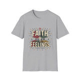 Faith over feelings T-shirts
