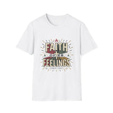 Faith over feelings T-shirts