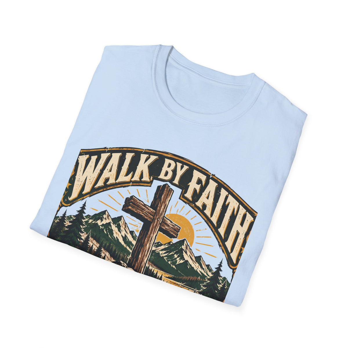 Walk by faith not by sight T-shirt