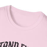 Stand firm T-shirts