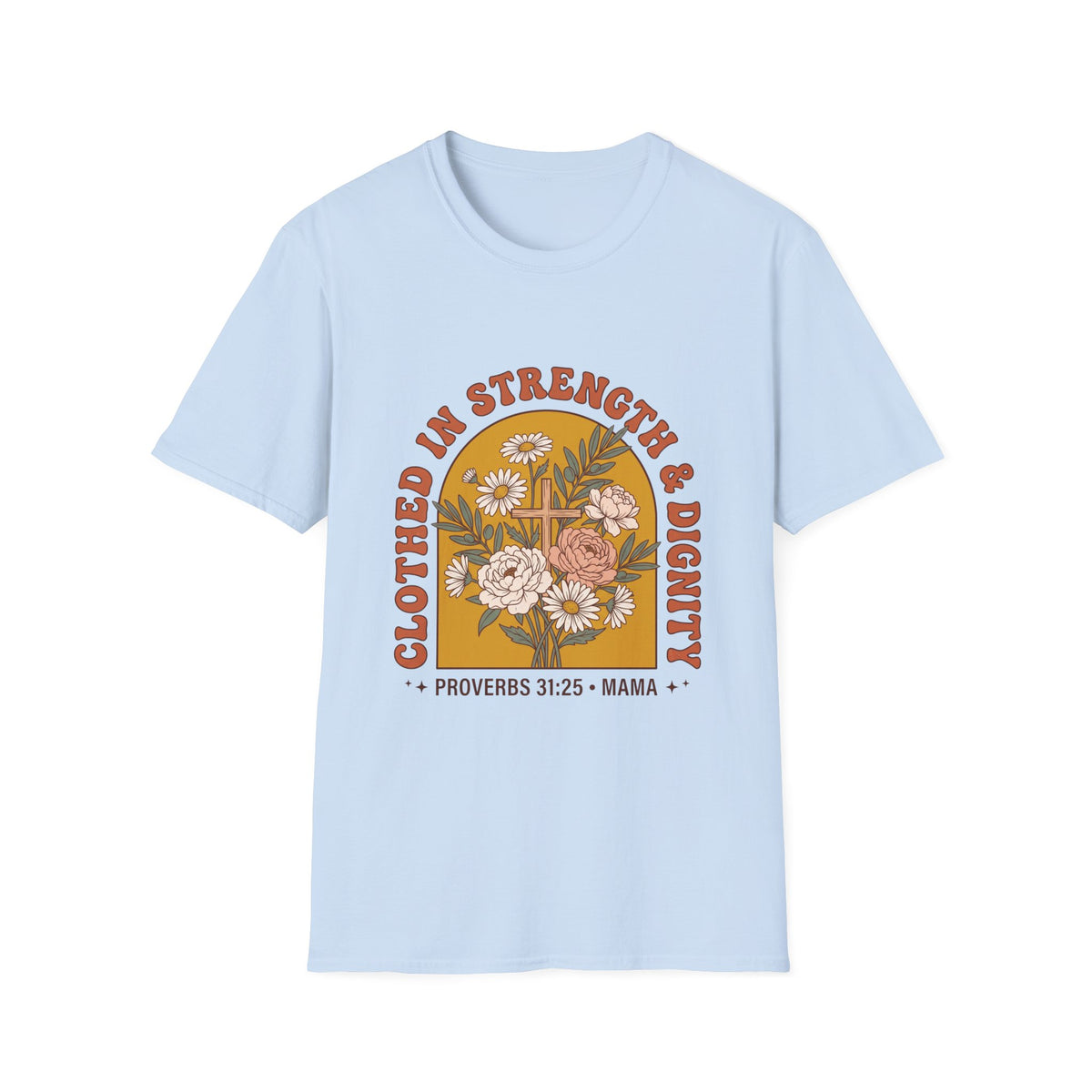 Clothed in strength and dignity T-shirts