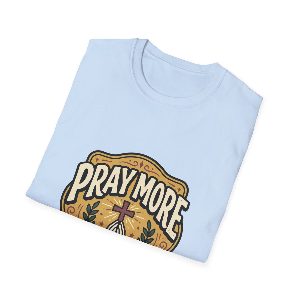Pray more worry less T-shirts