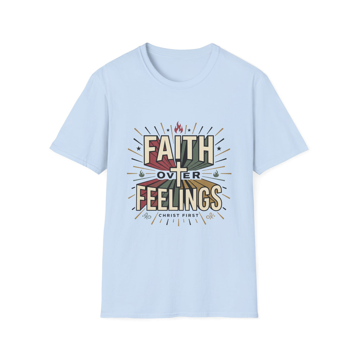 Faith over feelings T-shirts