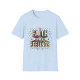 Faith over feelings T-shirts