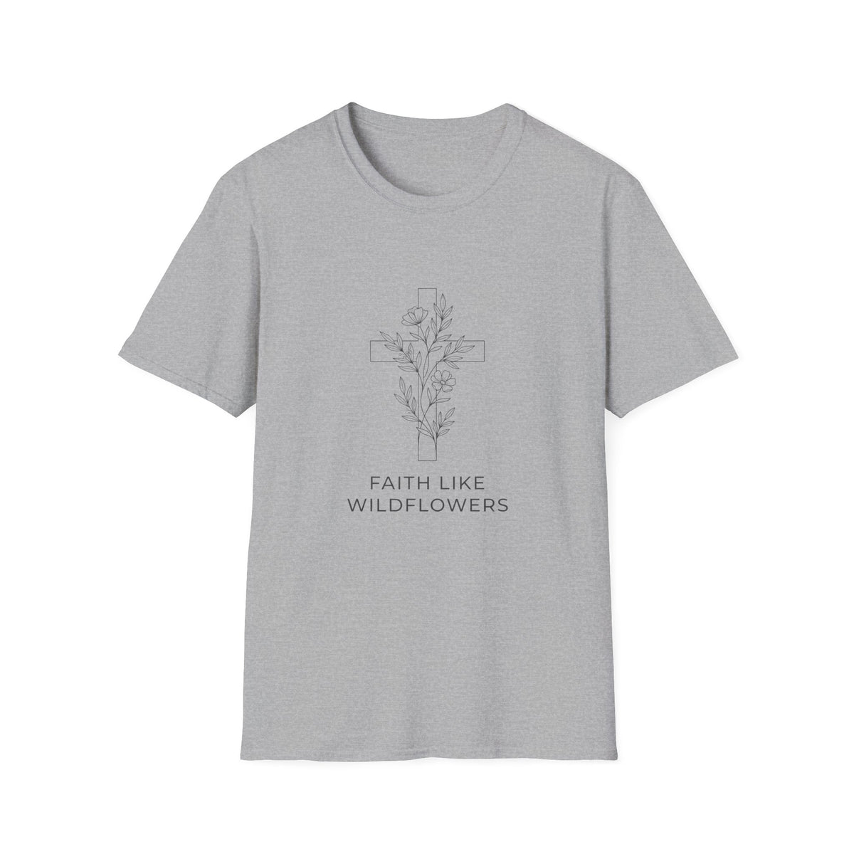 Faith lke wildflowers T-shirts