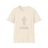 Faith lke wildflowers T-shirts