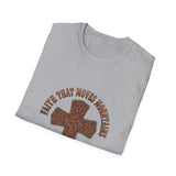 Faith that moves mountains T-shirts