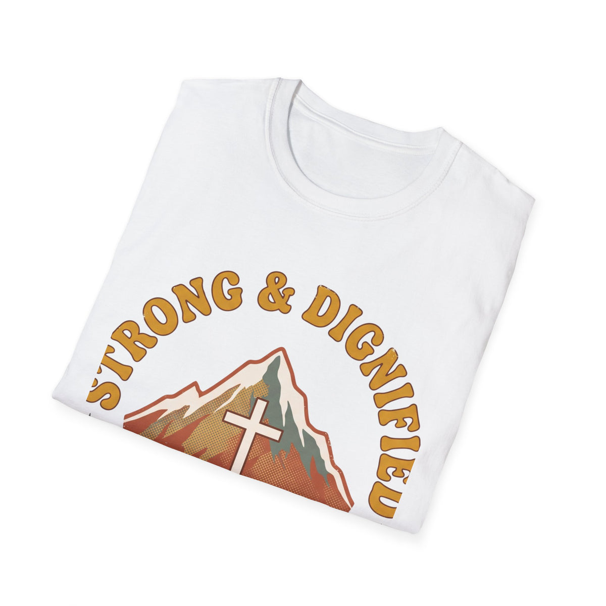 Strong and Dignified T-shirts