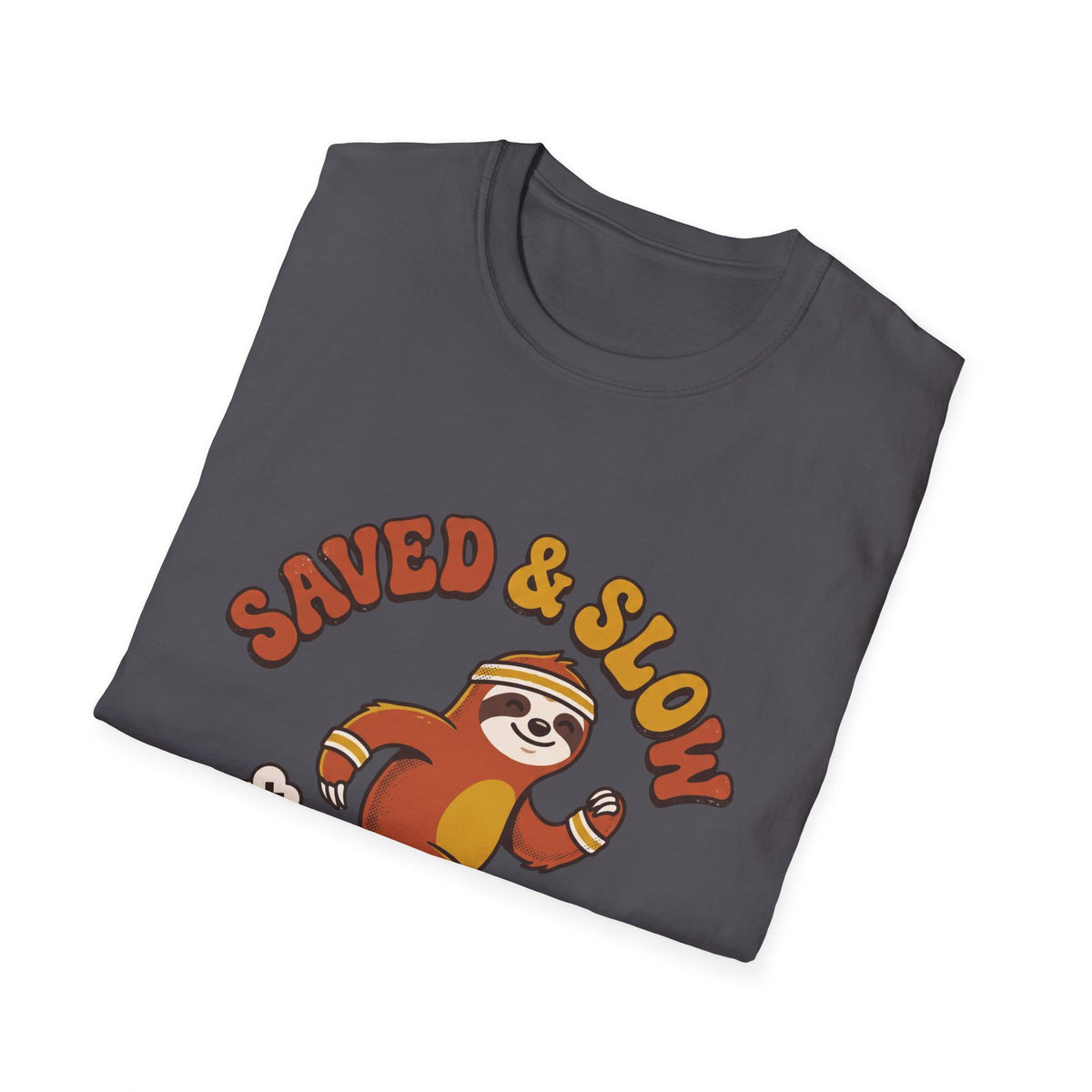 Saved and slow T-shirts