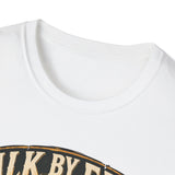 Walk by faith not by sight T-shirt