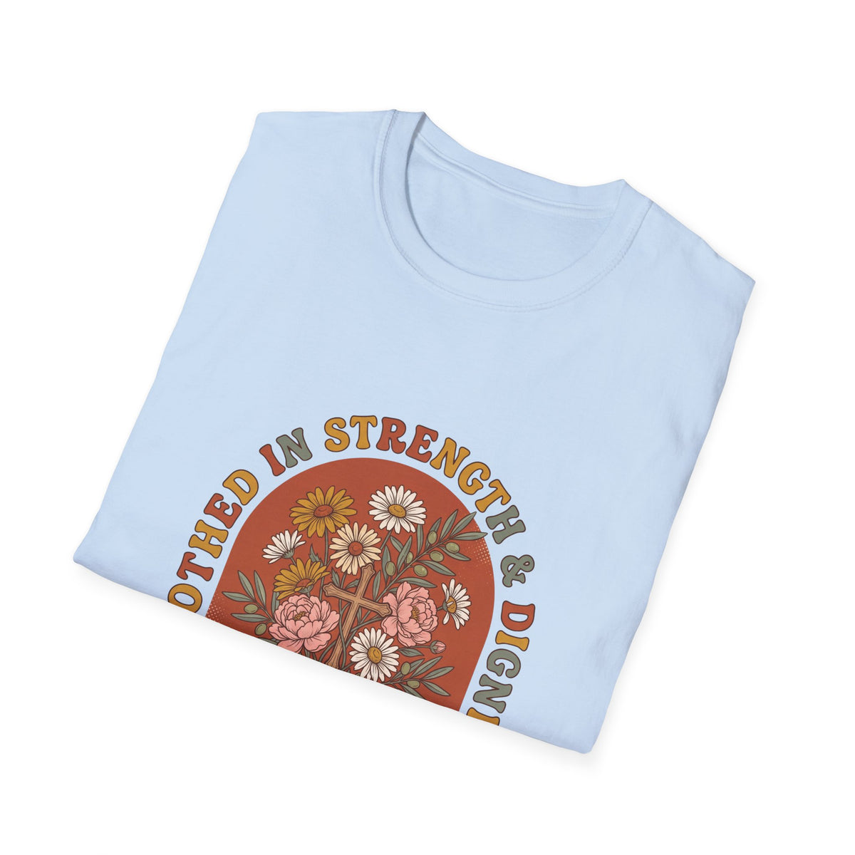 Clothed in strength and dignity T-shirts (2)