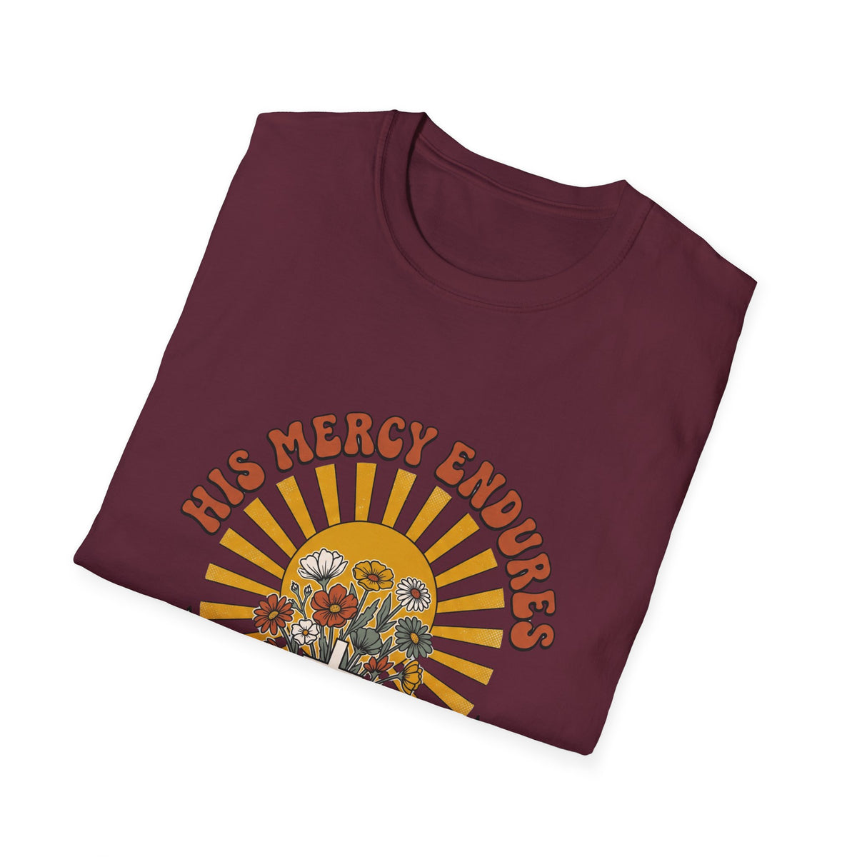 His mercy endures T-shirts