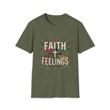 Faith over feelings T-shirts