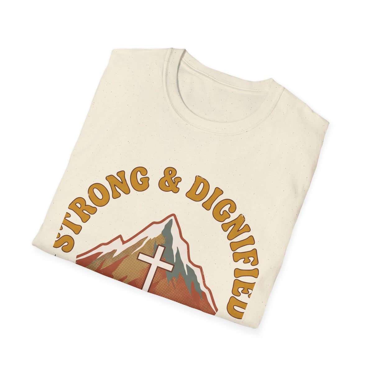 Strong and Dignified T-shirts