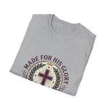 Made for his glory T-shirts