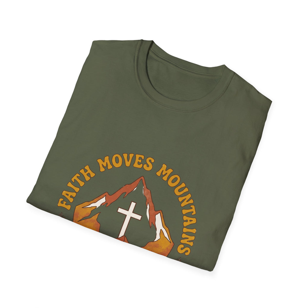 Faith moves mountains T-shirts